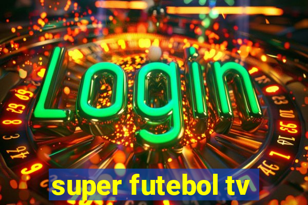 super futebol tv